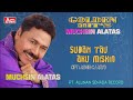 MUCHSIN ALATAS SUDAH TAU AKU MISKIN Official Video Musik HD