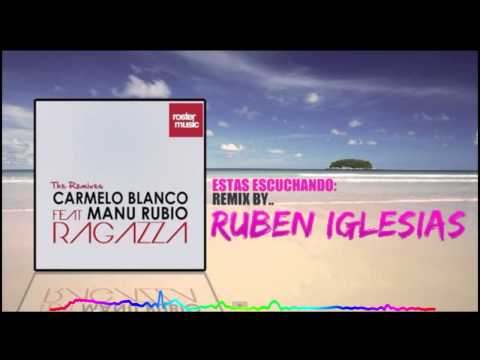 CARMELO BLANCO FT MANU RUBIO - RAGAZZA (RUBEN IGLESIAS OFFICIAL REMIX)