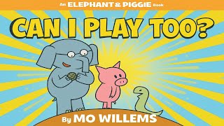 Can I Play Too? | An Elephant & Piggie Book | Animated Book | Read Aloud