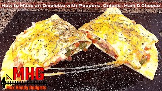 How to Make an Omelette with Peppers, Onions, Ham & Cheese