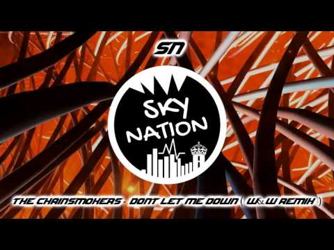 The Chainsmokers - Dont Let Me Down (W&W Remix)