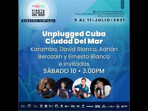 UNPLUGGED CUBA Ciudad del Mar con Karamba, David Blanco, Adrián Berazaín y Ernesto Blanco.