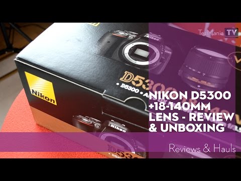 Unboxing - Nikon D5300 + 18-140mm AF-S lens
