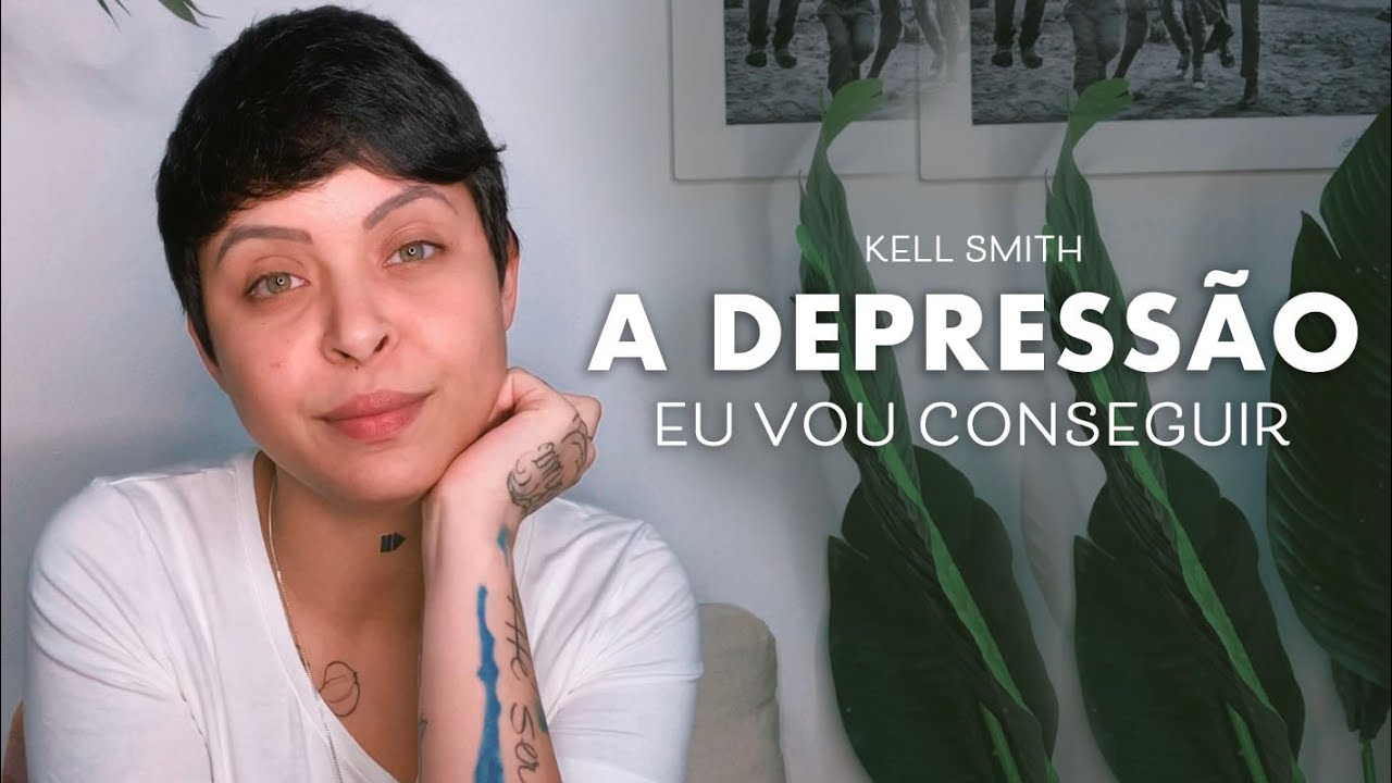 Kell Smith - Eu Vou Conseguir | Sobre a Depressão