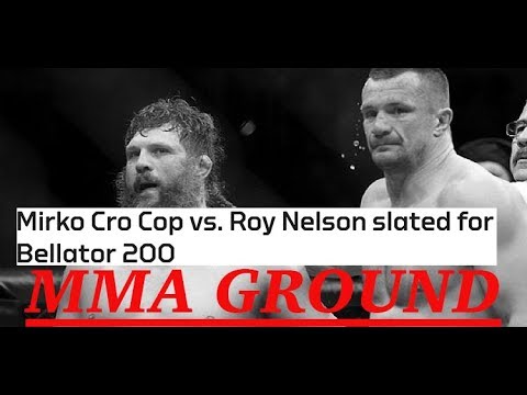 Mirko Cro Cop vs Roy Nelson at Bellator 200 OFFICIAL!!!!