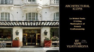Le Bristol Paris: A Living Masterpiece of French Craftsmanship