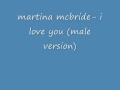 martina mcbride - i love you (male version) + ...