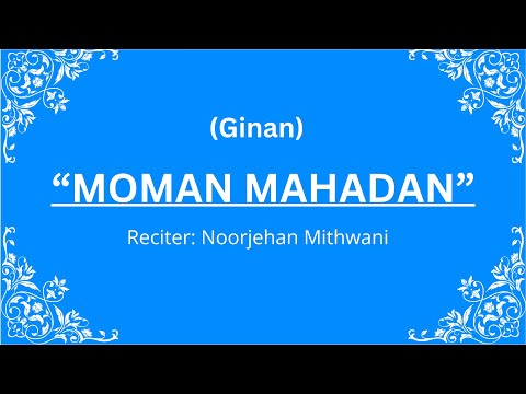 “Moman Mahadan” - Ginan  Noorjehan Mithwani