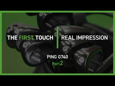 【PING G740アイアン】後編 / THE FIRST TOUCH - REAL IMPRESSION
