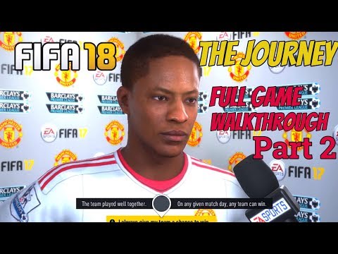 FIFA 18 The Journey- Full Game Walkthrough Part 2 (1080P) No Commentary