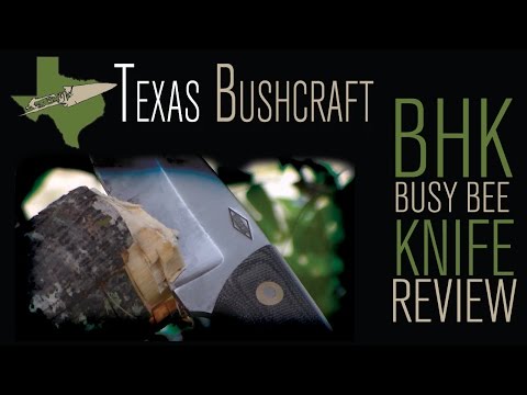 Texas Bushcraft: BHK Busy Bee Review