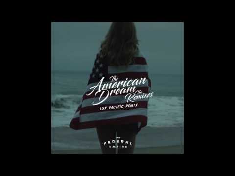 The Federal Empire - The American Dream (Lux Pacific Remix)