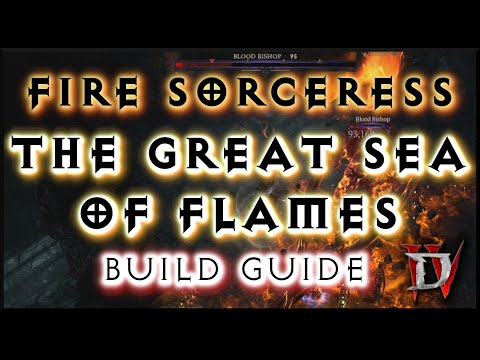 Diablo 4 - THE GREAT SEA OF FLAMES - Fire Sorceress Endgame Build Guide