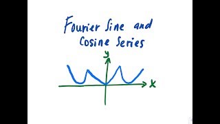 FOURIER SINE AND COSINE SERIES
