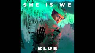 She Is We - Blue (Audio)