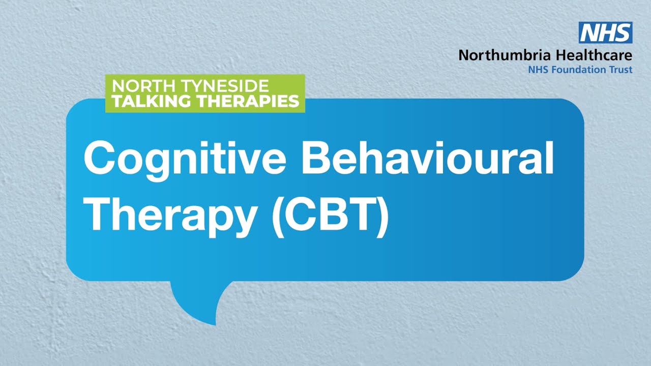 Cognitive Behavioural Therapy (CBT) with North Tyneside Talking Therapies