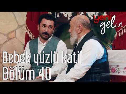 Yeni Gelin 40. Bölüm - Bebek Yüzlü Katil