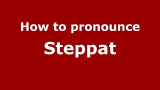 How to pronounce Steppat