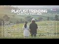 Playlist Trending Lagu Pop Indonesia 2025 Full Album Cover By Valovadinata