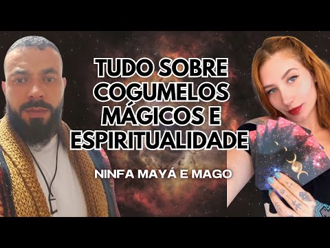 TUDO SOBRE ESPIRITUALIDADE XAMANISMO E MEDICINAS DA FLORESTA || Ninfa Mayá E MAGO #12