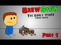 Brewstew In Chronological Order Part 1 The Early Years