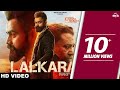 Lalkara Full Song Amrit Maan Pankaj Batra Deep Jandu Ishtar Punjabi