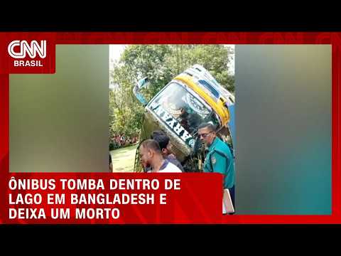 VÍDEO: ônibus tomba dentro de lago em Bangladesh e deixa um morto | CNN BRASIL