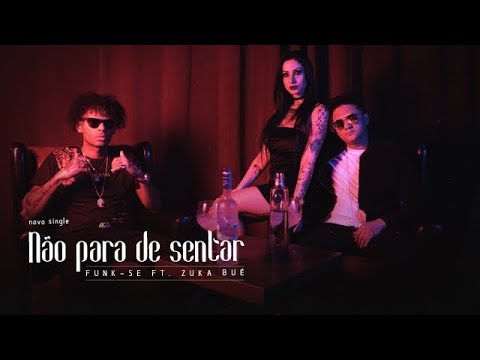Funk-Se ft. Zuka Bué - Não Para de Sentar (Explicit Vídeo) +18