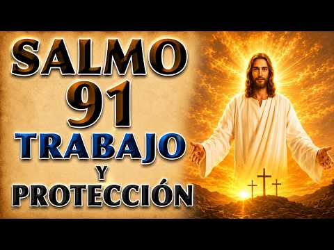 SALMO 91 ORACIÓN PARA WORK Y PROTECCIÓN
