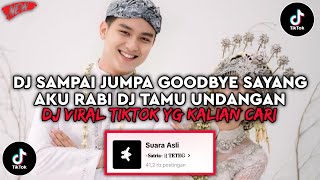 Download lagu DJ SAMPAI JUMPA GOODBYE SAYANG AKU RABI DJ TAMU UNDANGAN NIKEN VIRAL TIKTOK TERBARU 2025 mp3