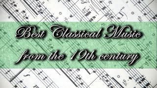 Best Of Classical Music from the 19th Century – Chopin Strauss Vivaldi Liszt Tchaikovsky...