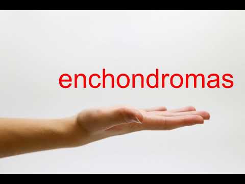 How to Pronounce enchondromas - American English