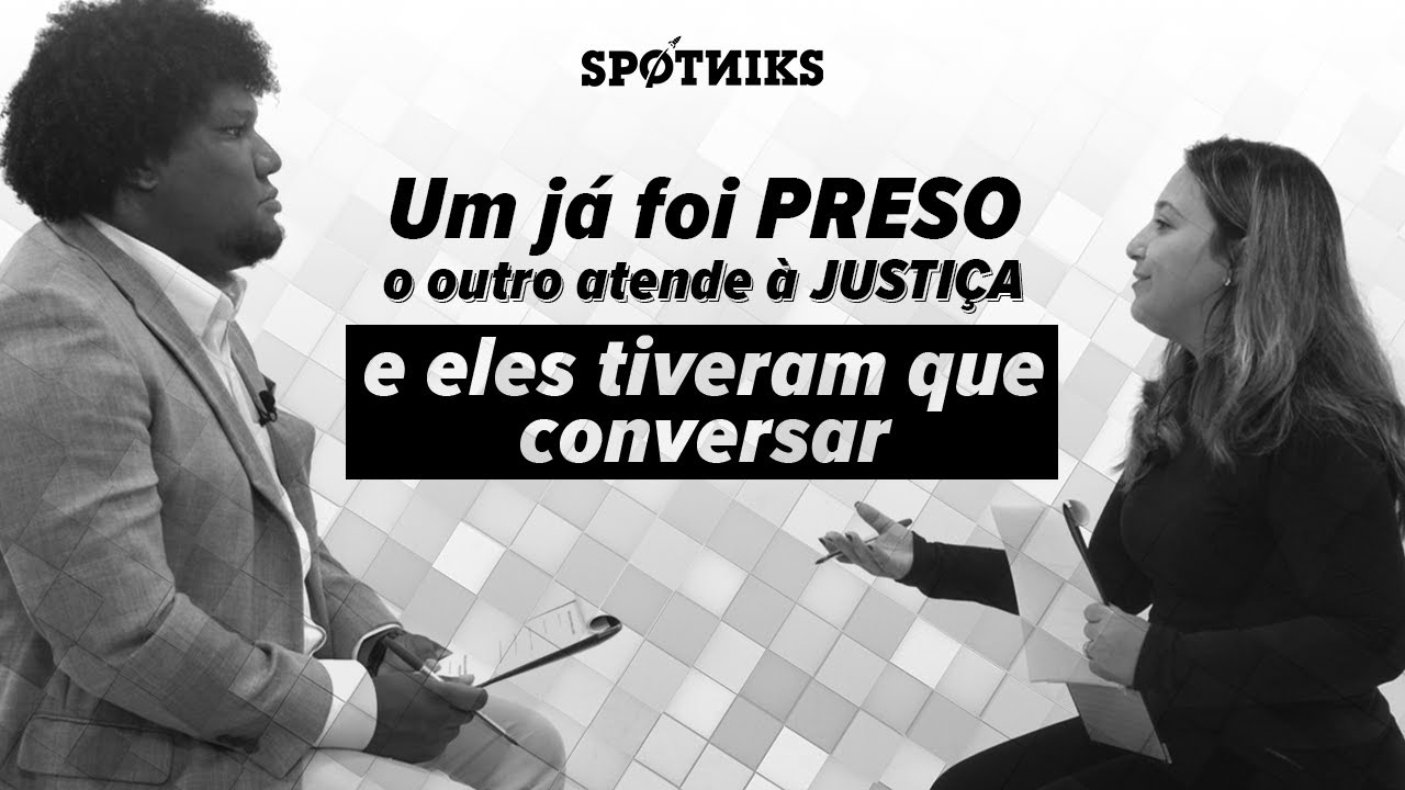 Um já foi PRESO. O outro atende à JUSTIÇA. Colocamos os dois pra conversar (sem que eles soubessem).