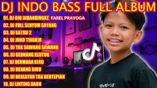 Download lagu DJ INDO BASS FULL ALBUM 2022 - OJO DI BANDING BANDING KE FAREL PRAYOGA TIKTOK VIRAL TERBARU 2022 mp3