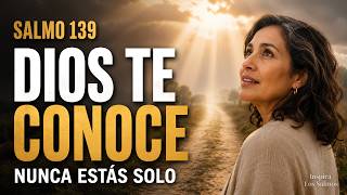 Oración de la Mañana con el SALMO 139 | DIOS TE CONOCE COMO NADIE y NUNCA TE ABANDONA HOY