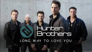 Hunter Brothers - Long Way to Love You (Audio Only)