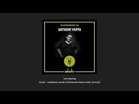 Selador Sessions 128 | Anthony Pappa DJ Mix