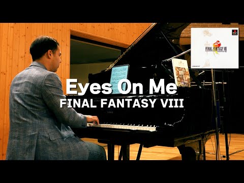 [FF8] Eyes On Me [Piano Cover]