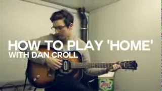 Dan Croll - How to play 'HOME'
