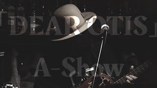 - A-Show「DEAR OTIS」covered by 大柴広己