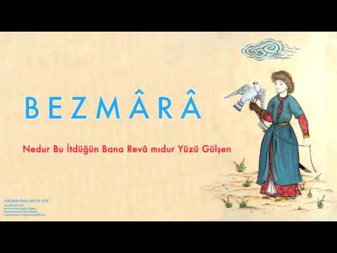 Bezmârâ - Nedur Bu İtdüğün [ Mecmuadan Saz ve Söz © 2003 Kalan Müzik ]