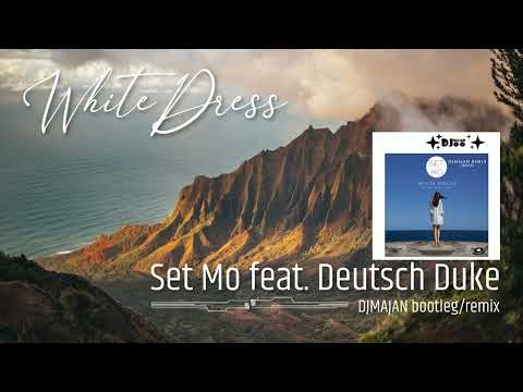 Set Mo feat. Deutsch Duke - White Dress (DJMAJAN 2022)
