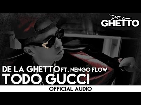 De La Ghetto - Todo Gucci ft. Ñengo Flow [Official Audio]