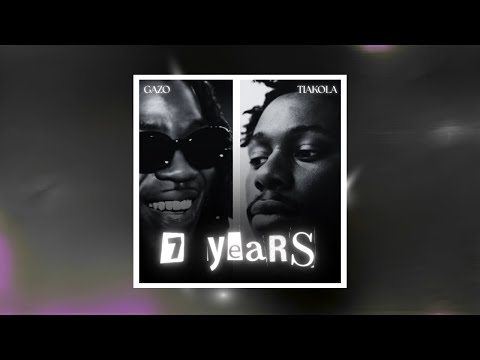 Gazo - 7 years Ft Tiakola