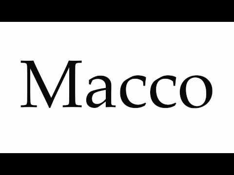 How to Pronounce Macco