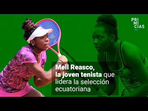 Mell Reasco, la joven tenista que lidera la selección ecuatoriana