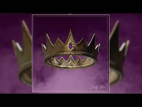 Lady Bri - "The World Is Mine" (Official Audio)