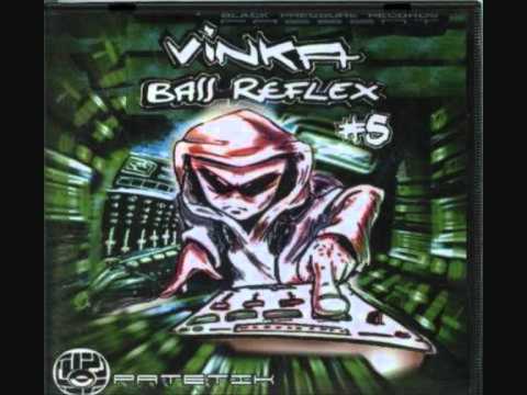 Vinka -Bass Reflex #5 (part. 1)-