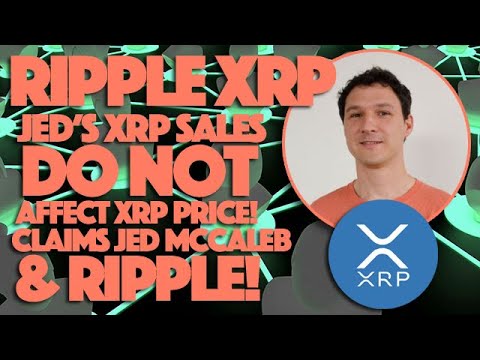 Ripple XRP: Jed’s XRP Sales DO NOT Affect The Price, Says McCaleb AND Ripple Agrees