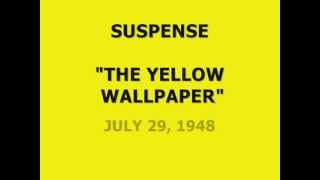 SUSPENSE -- "THE YELLOW WALLPAPER" (7-29-48)
